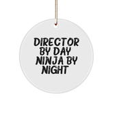 Gifts from Friends, Circle Ornament for Director By Day. Ninja By Night., Funny Christmas Decor - Image 1